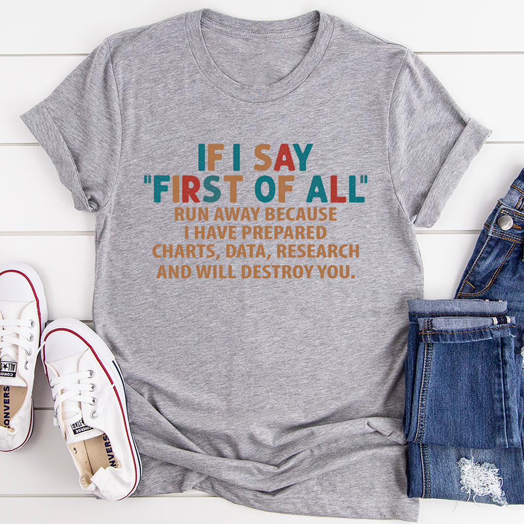 If I Say First Of All T-Shirt-1