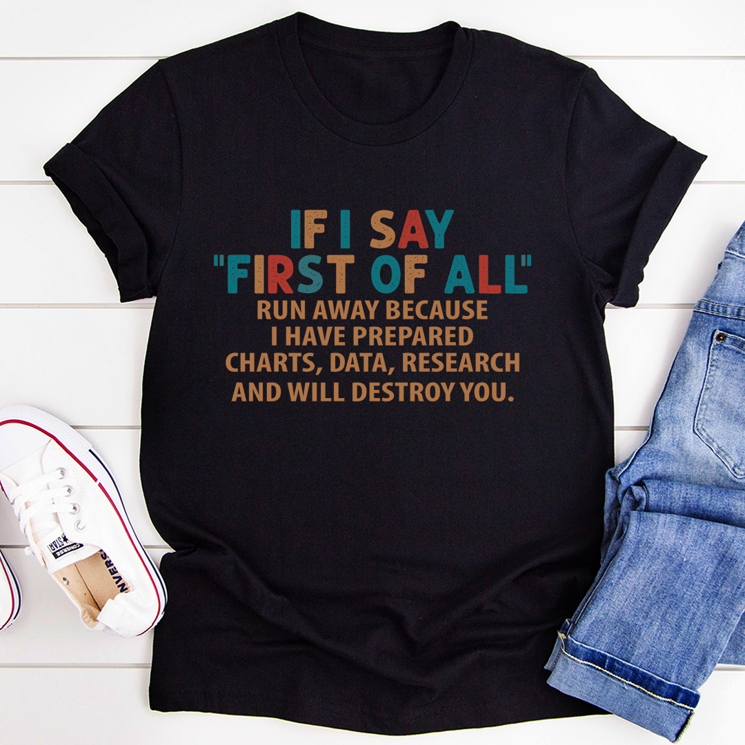 If I Say First Of All T-Shirt-2