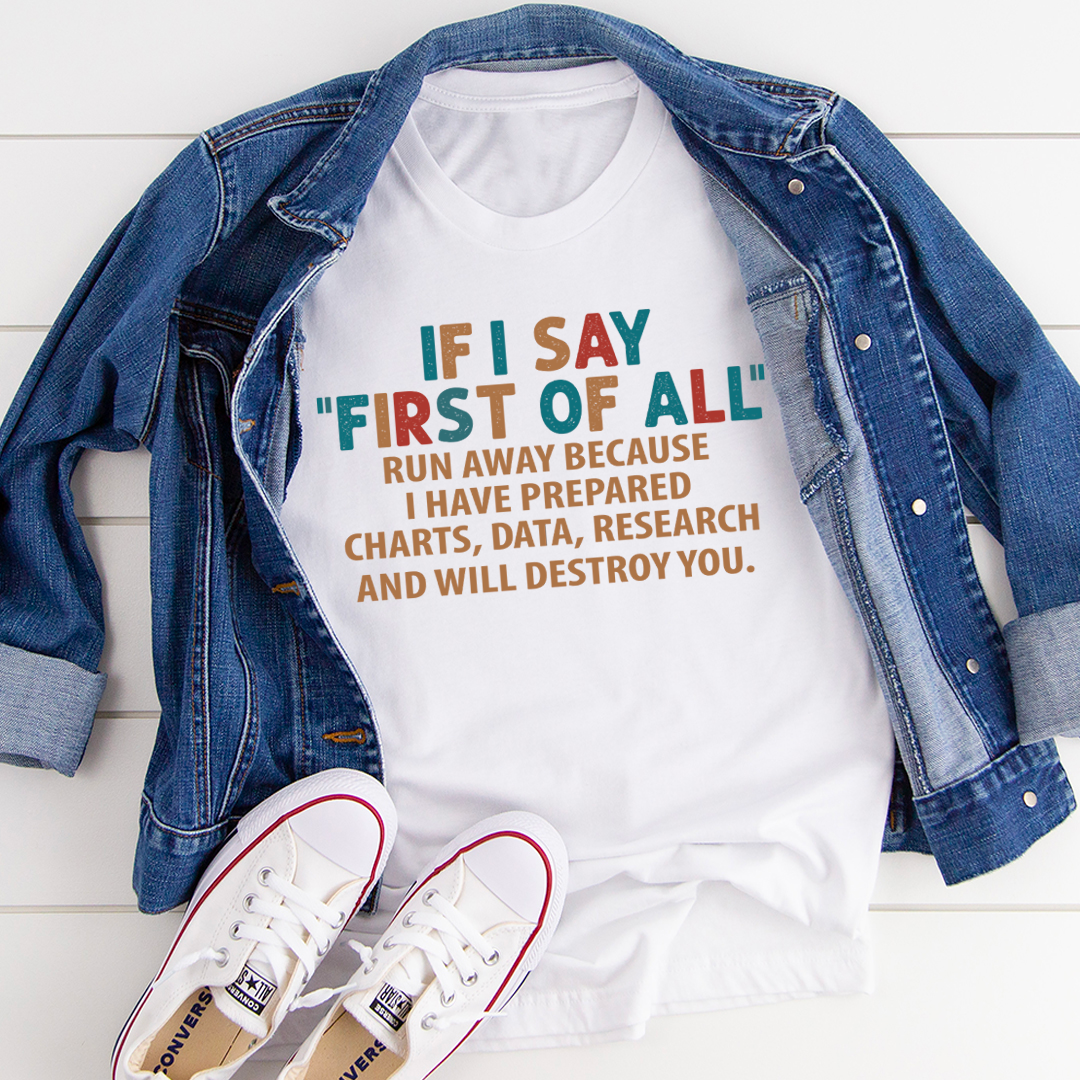 If I Say First Of All T-Shirt-0
