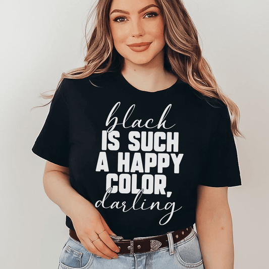 Black Is Such A Happy Color T-Shirt-0